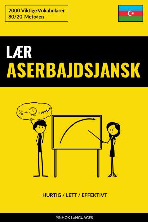 Lær Aserbajdsjansk - Hurtig / Lett / Effektivt
