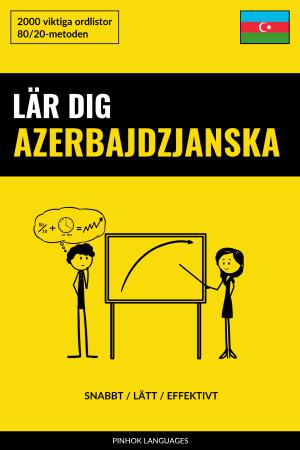 Lär dig Azerbajdzjanska - Snabbt / Lätt / Effektivt